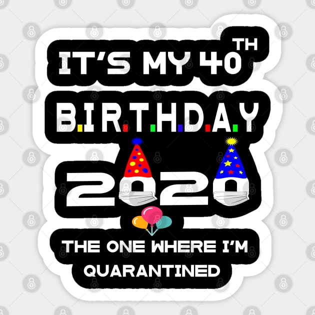 40th birthday quarantined 2020 Sticker by Hussein@Hussein